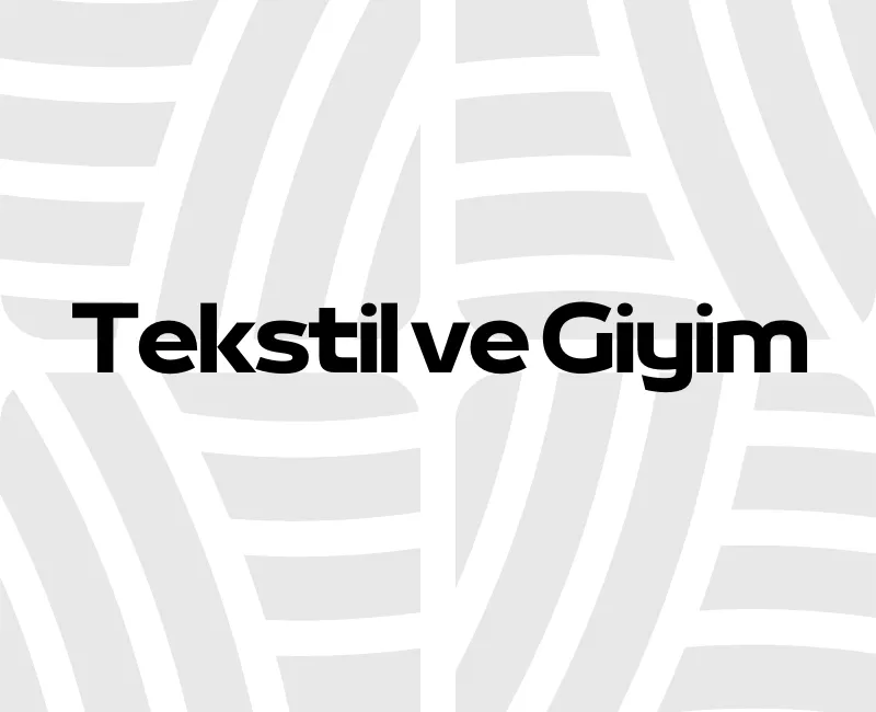 Tekstil ve Giyim